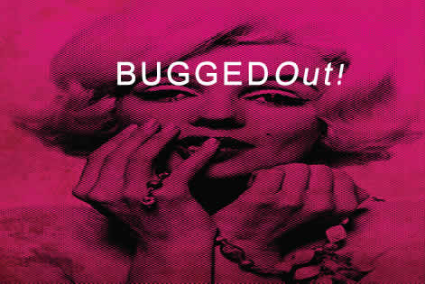 bugged out