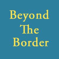 Beyond the Border